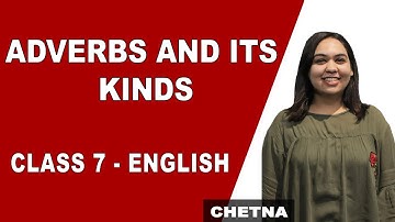 Adverbs | Kinds of Adverbs and Their Uses | Class 7 English | iWiz Chetna