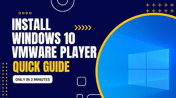 How to Install Windows 10 in VMware Player in 2 Min - Quick Guide!