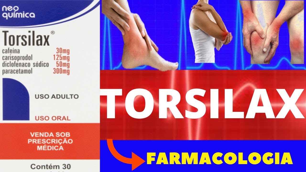 TORSILAX - PARA QUE SERVE, COMO USAR, COMO FUNCIONA, EFEITOS COLATERAIS ...