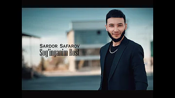 Sardor Safarov - Sog'inganim Rost (Official Audio)