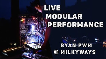 Modular + Synth Live Performance (Ryan PWM for Milkyways E-Fest)