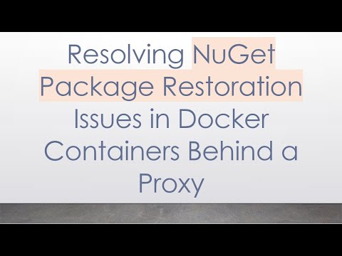 Resolving NuGet Package Restoration Issues in Docker Containers Behind a Proxy