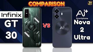 Ai+ Nova 2 Ultra vs Infinix GT 30 : Best Phone For You 😶
