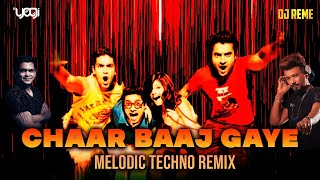 Chaar Baj Gaye x DJ Reme x DJ Yogi  x Melodic Techno Remix