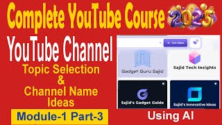 YouTube Channel Topic Selection and Channel Name Ideas || Module-1 Part 3