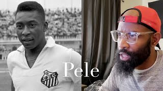Pele ~ The Real Reaction