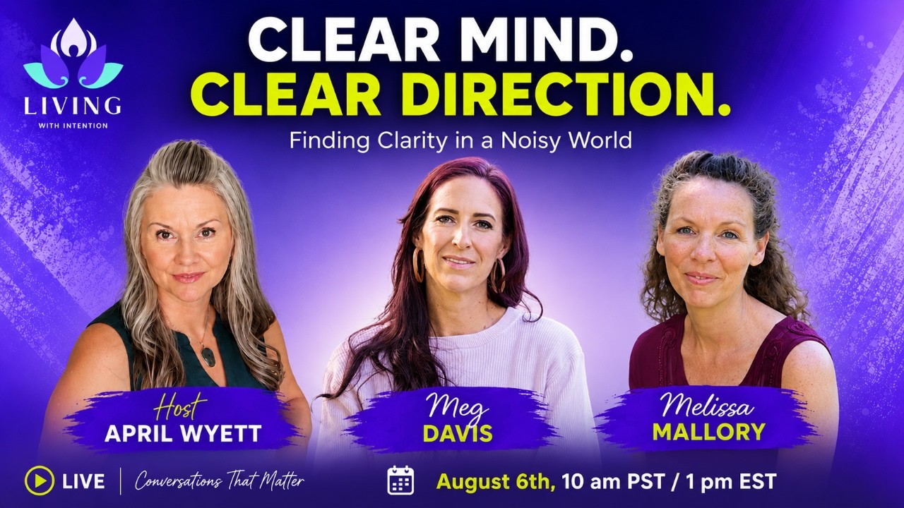 Clear Mind. Clear Direction.~ Finding Clarity in a Noisy World