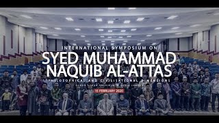 International Symposium on Syed Muhammad Naquib al-Attas [15th February 2020]
