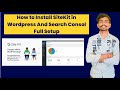 How to Install SiteKit in Wordpress And Search Console Full Setup