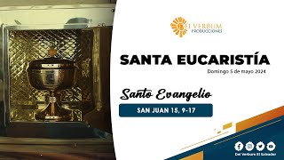 Santa Eucaristía y Adoración Eucarística  | 9 de mayo de 2024