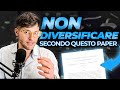 Il PAPER più controverso al mondo ti dice DI NON DIVERSIFICARE