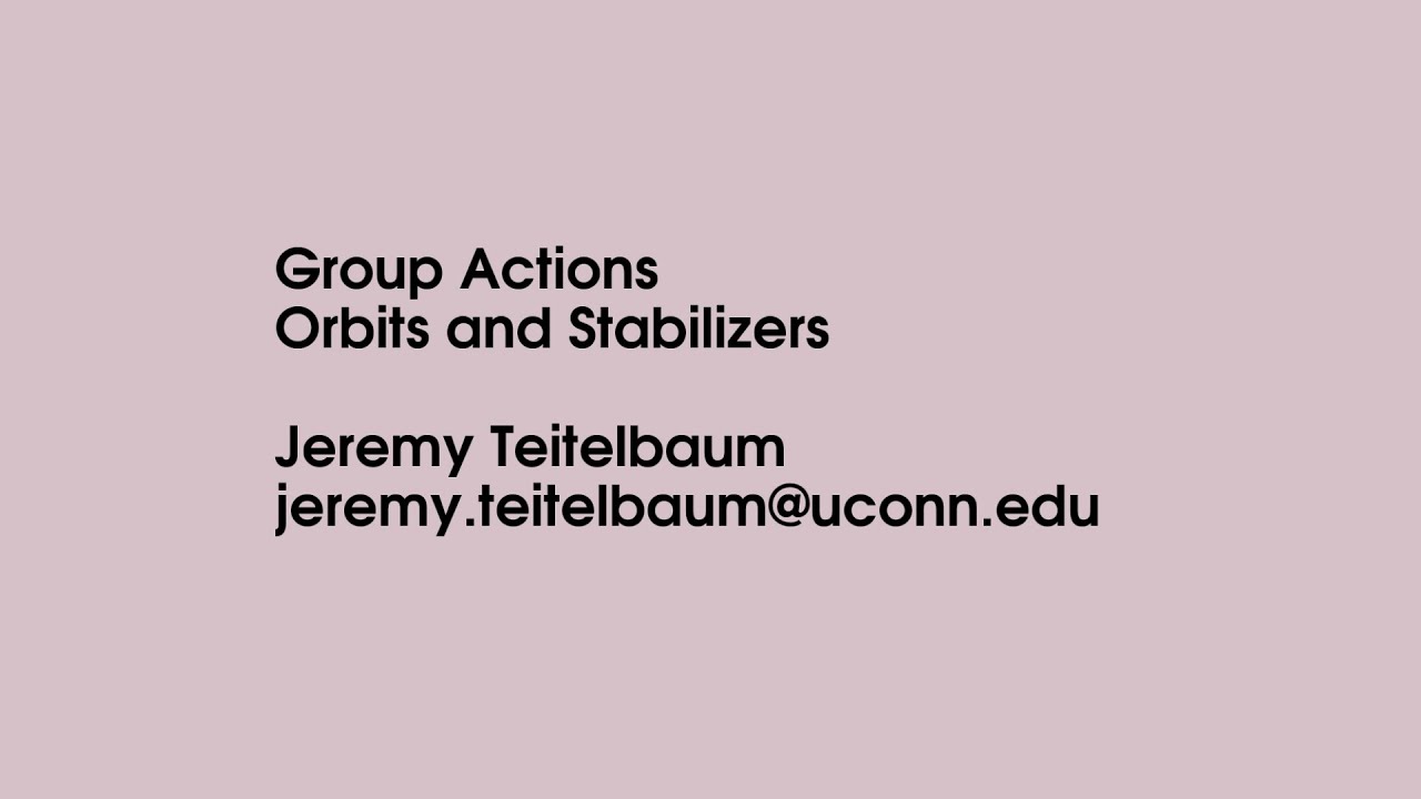 Group Actions: Orbits and Stabilizers