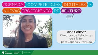 Ana Gómez. JORNADA COMPETENCIAS DIGITALES Y NUEVAS PROFESIONES DE FUTURO