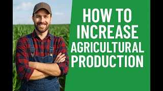 Famous How to Increase Agricultural Production: 10 Proven Strategies for Higher Yields Wealth