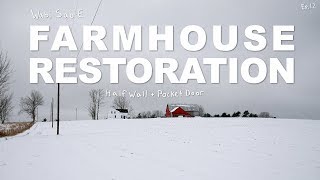 Farm House Restoration | Half Wall &amp; Pocket Door | Ep.12 |