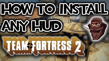 HOW TO INSTALL ANY TF2 HUD 2018!