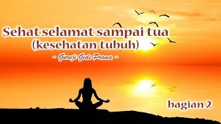 Sehat selamat sampai tua (kesehatan tubuh) bagian 2 No. 262