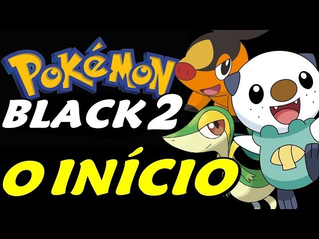 Pokémon Black 2 usando apenas Pokémon tipo Aço - Parte 1 (Créditos ao