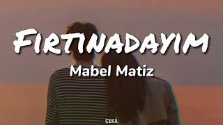 Mabel Matiz - Fırtınadayım ( Lyrics - Sözleri )