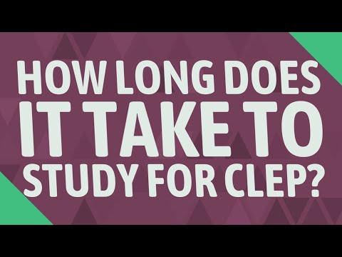 वीडियो: आपको CLEP के लिए कितने समय तक अध्ययन करना चाहिए?