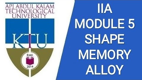 SHAPE MEMORY ALLOY, INDUSTRIAL INSTRUMENTATION AND AUTOMATION, EE404, MODULE 5, KTU,
