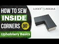 How To Sew Inside Corners - 90 Degree - Upholstery Basics