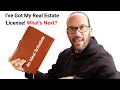 I've Got My Real Estate License! What's Next? (A Schedule For New Real Estate Agents)