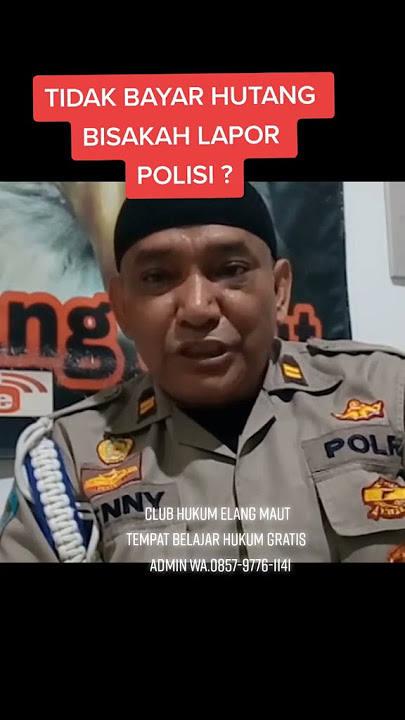 Tidak bayar Hutang, bisakah lapor ke Polisi?