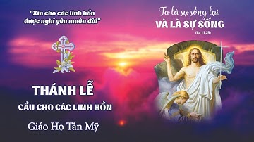 Thánh Lễ Cầu Cho Các Đẳng Linh Hồn tại Vườn Thánh Giáo Họ Tân Mỹ | 22/11/2024