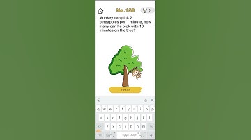Brain out level 158 solution / monkey can pick w pineapples per 1 minutes, how many can he  pick wit