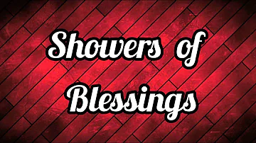 There shall be showers of blessings (with lyrics)