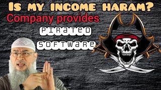 I use pirated software cuz company refuses to buy original copy, is my income haram Assim al hakeem