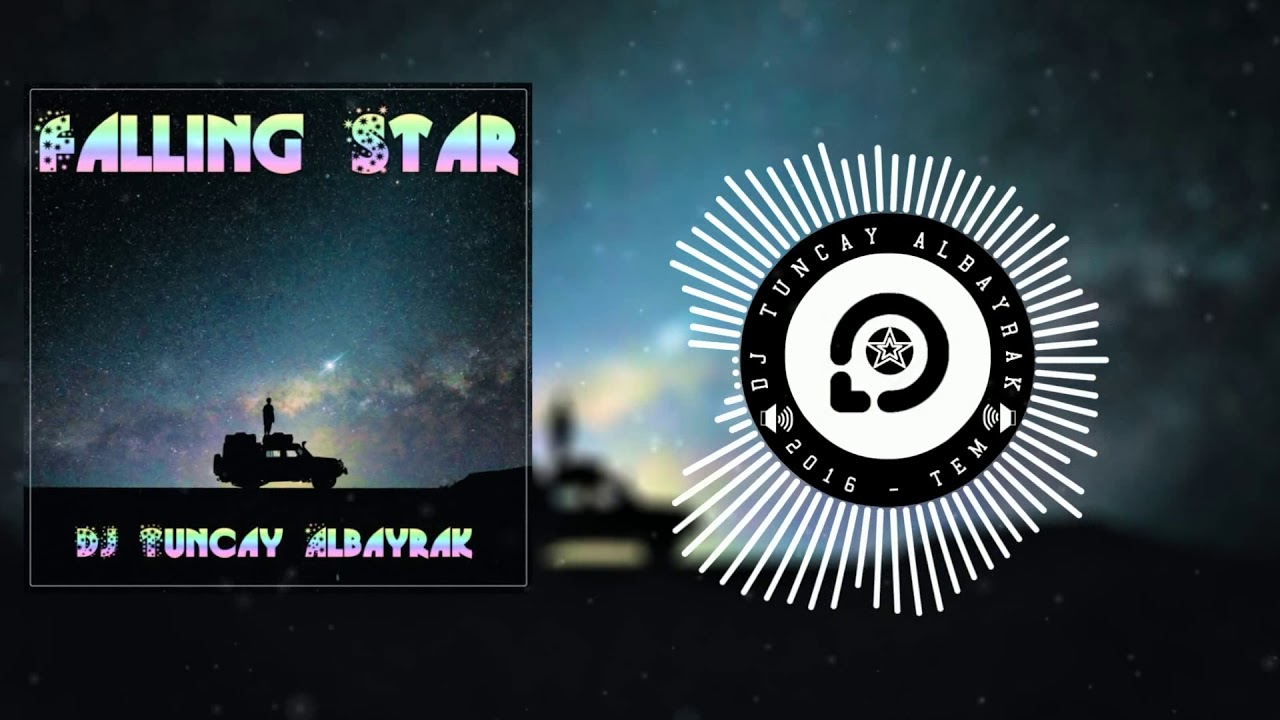 DJ Tuncay Albayrak   Falling Star