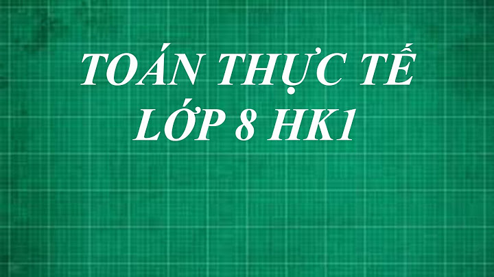 Các bài toán thực tế lớp 8 học kì 1 năm 2024