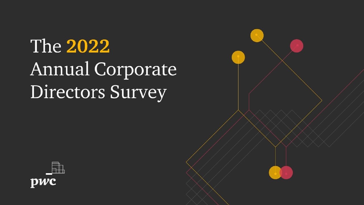 Highlights from PwC's 2022 Annual Corporate Director's Survey