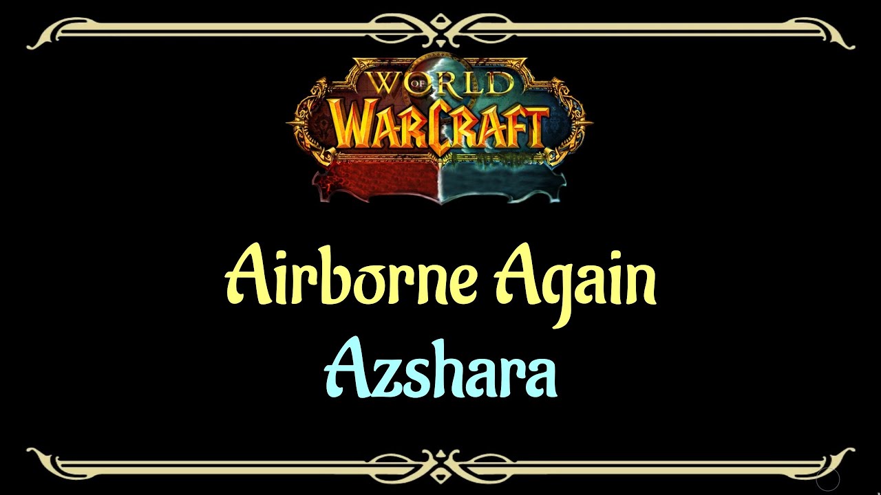 Let's Play - Everyquest - World of Warcraft - Azshara -  Airborne Again