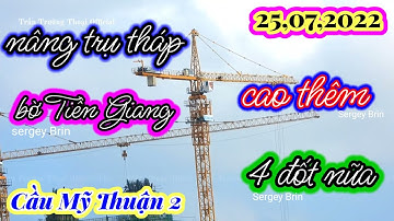 #33 Cầu Mỹ Thuận 2, Nâng Cao Lên Từ 3, Đến 4, Đốt.