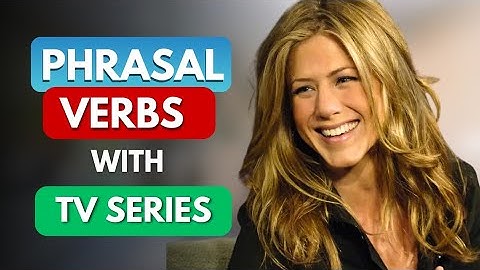LEARN 10 Advanced Phrasal Verbs with TV Series and Movies || Common ENGLISH Phrasal Verbs.