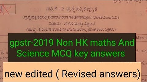 Gpstr-2019 Non HK MATHS and science MCQ key answers ( new edited) Revised answers