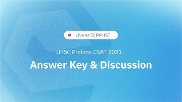UPSC Prelims CSAT Answer Key & Paper Discussion | UPSC CSE 2021 | Edukemy