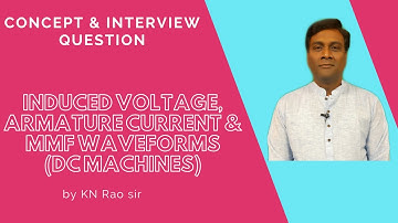 Waveforms of Induced Voltage, Current and Armature MMF | DC Machines | GATE Lectures by KN Rao