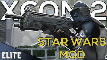 Clone Troopers vs the Empire! | XCOM 2 STAR WARS MOD - Episode One: Introductory!