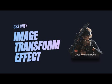 Image Transform Effect - CSS ONLY