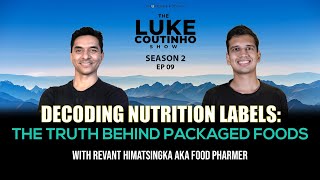 Decoding Nutrition Labels With Revant Himatsingka AKA Food Pharmer: The Truth Behind Packaged Foods