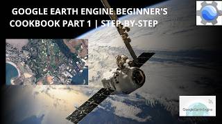Google Earth Engine Tutorial: 4  Complete GEE Cookbook Tutorial Part 1