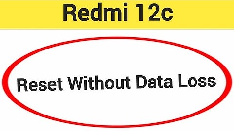 how to reset without data loss redmi 12c, reset kaise karen Bina data loss