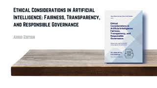 Ethical Considerations in Artificial Intelligence: Fairness and Transparency (2026 Audio Edition)