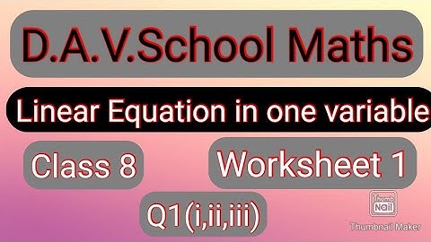 Linear equation in one variable ||Class8||chapter 9||Worksheet 1||Q1,Q2,Q3