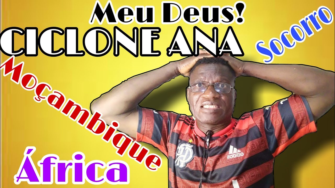 CICLONE ANA DEVASTA MOÇAMBIQUE-ÁFRICA #comunicaçaoeconexao #ciclone #africa #moçambique