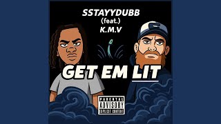 Get Em LiT (feat. K.M.V)